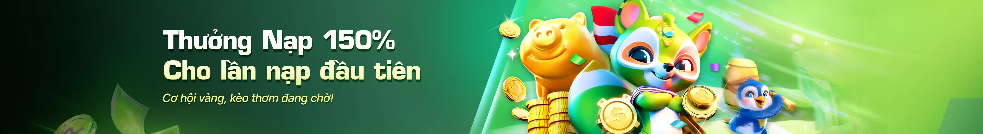 Thưởng 150% tiền nạp lần đầu